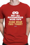 Not all Superheroes wear Cape - Quirky Graphic Red TShirt